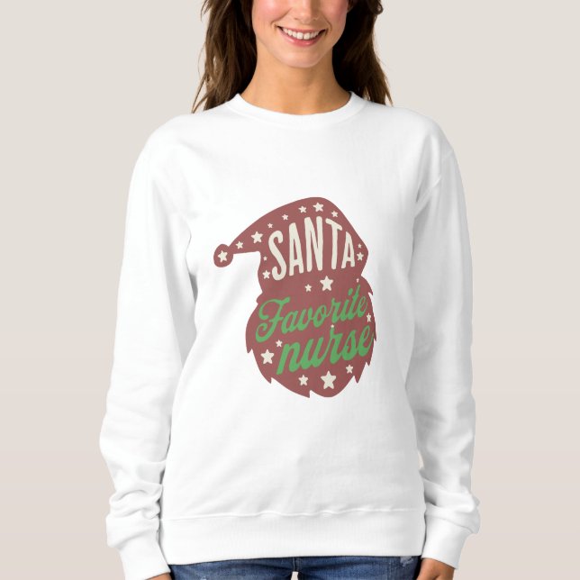 Santa Favorite Nurse Sweatshirt (Front)