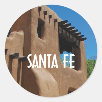 Santa Fe New Mexico Adobe Classic Round Sticker by whereabouts at Zazzle
