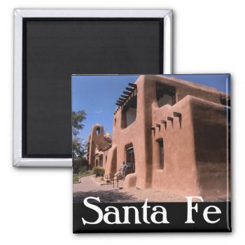 Santa Fe New Mexico Magnet by photog4Jesus at Zazzle