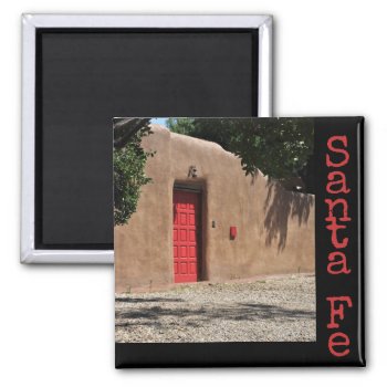 Santa Fe New Mexico Red Door And Adobe Magnet by photog4Jesus at Zazzle
