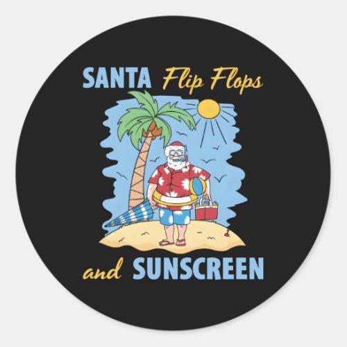 Santa Flip Flops And Sunscreen July Classic Round Sticker