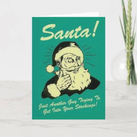 Santa Getting In Your Stocking Funny Greeting Card