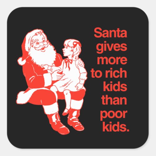 Santa gives more to rich kids square sticker