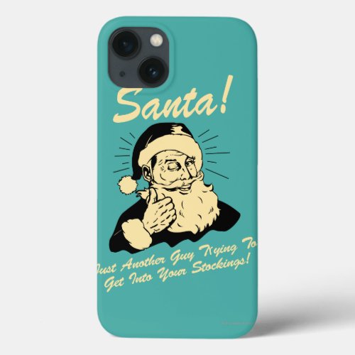 Santa Guy Trying to Get In Your Stockings iPhone 13 Case