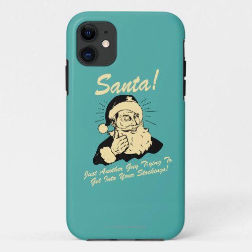 Santa Guy Trying to Get In Your Stockings iPhone 11 Case