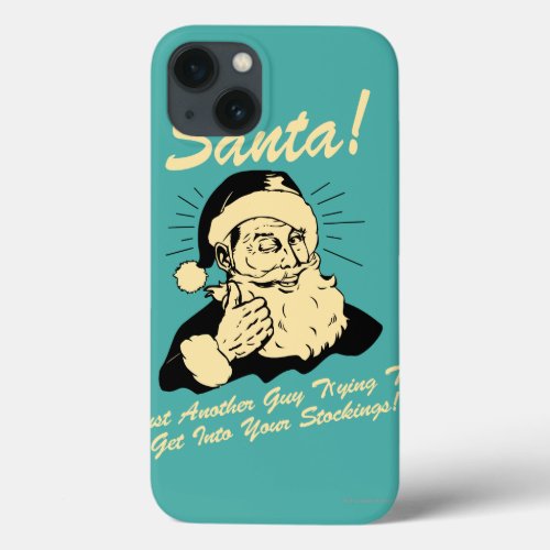 Santa Guy Trying to Get In Your Stockings iPhone 13 Case