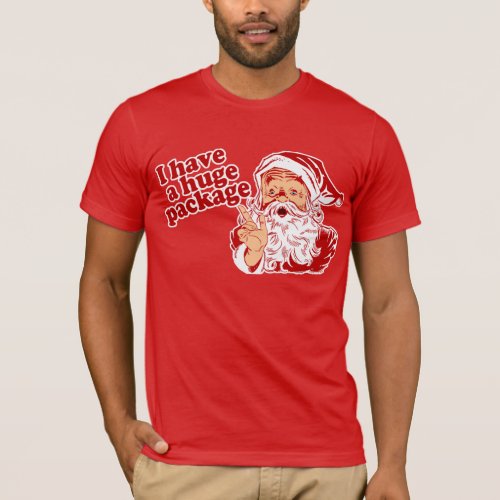 Santa Has a Huge Package T_Shirt