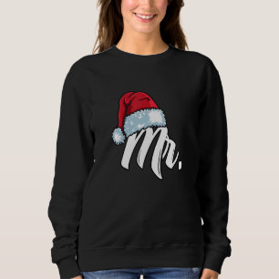 Santa Hat Mr  Partner Outfit For Christmas Sweatshirt
