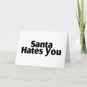 Santa Hates You Holiday Card