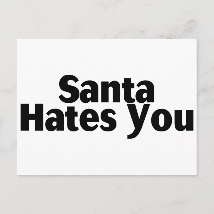 Santa Hates You Holiday Postcard | Zazzle
