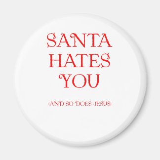 Santa Hates You Magnet