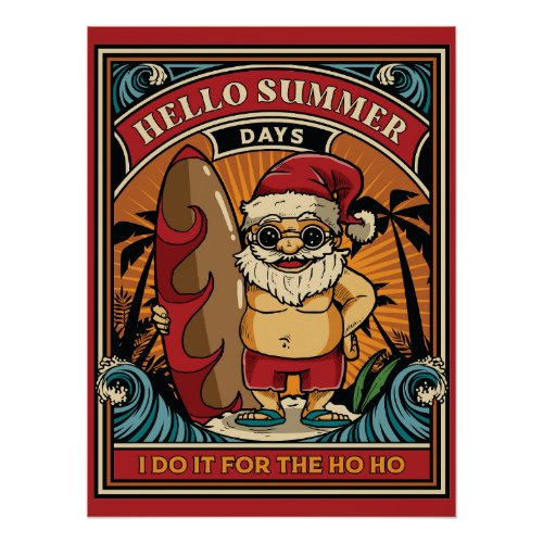 Santa Hello Summer Days I Do It for the Ho Ho  Poster