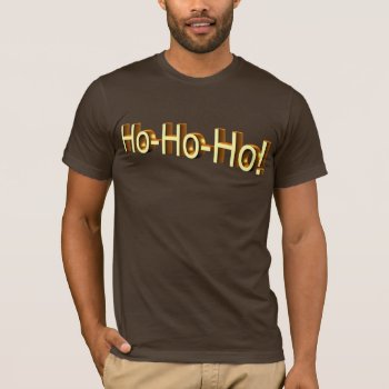 Santa Ho-ho-ho T-shirt by christmas_tshirts at Zazzle