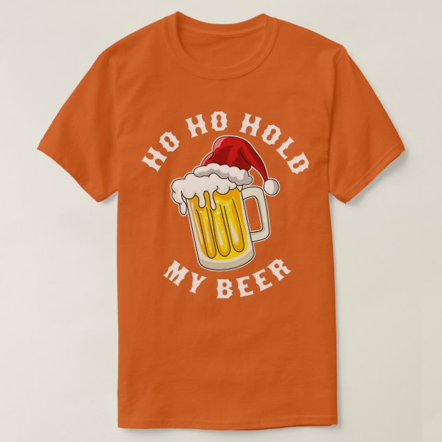 Santa Ho Ho Hold My Beer Funny Christmas Drinking T-Shirt (Design Front)