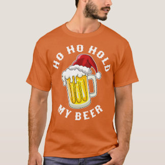 Santa Ho Ho Hold My Beer Funny Christmas Drinking T-Shirt