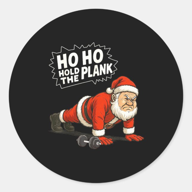 Santa Ho Ho Hold The Plank Christmas Gym Workout F Classic Round Sticker (Front)