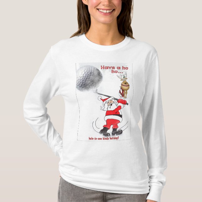 Santa ho ho hole-in-one kinda holiday! T-Shirt (Front)