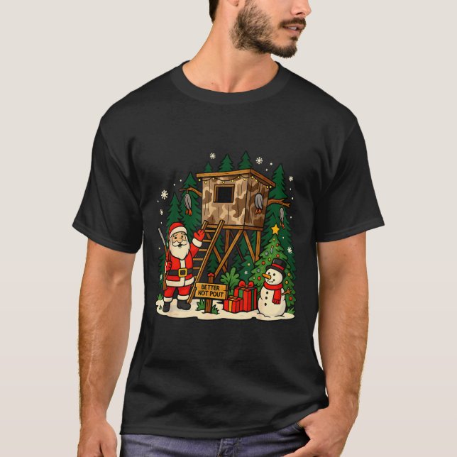 Santa Hunting Cabin Funny Christmas Better Not Ut  T-Shirt (Front)