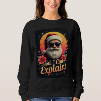 Santa I Can Explain Christmas Men Women T-Shirt Sweatshirt