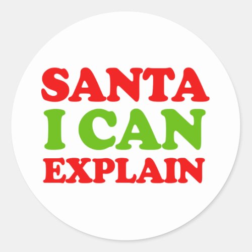 Santa I can explain Classic Round Sticker