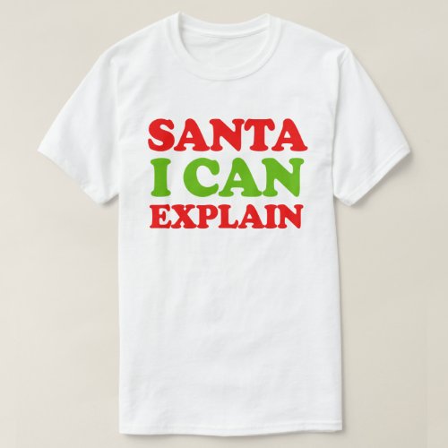 Santa I can explain T_Shirt
