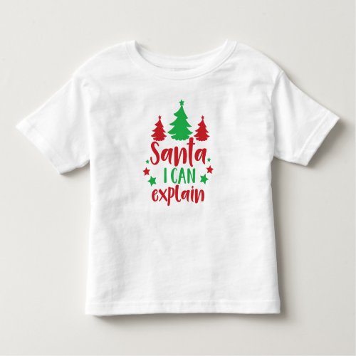 Santa I Can Explain Trees Stars Christmas Xmas Toddler T_shirt