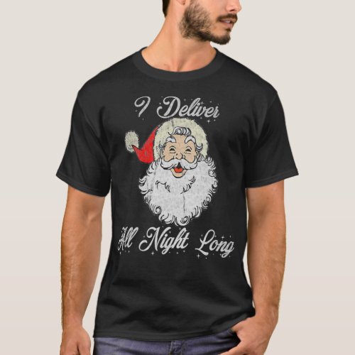 Santa I Deliver All Night Long Vintage Distressed  T_Shirt