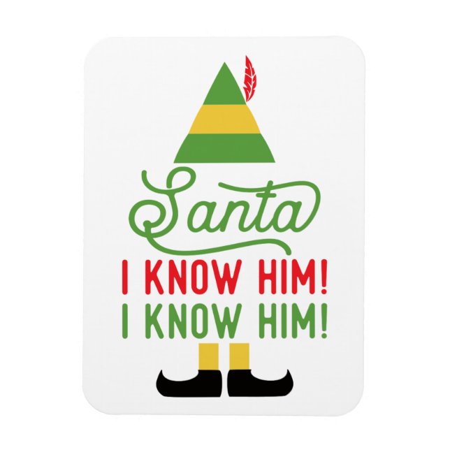 Santa I Know Him Elf Christmas Fridge Magnet (Vertical)