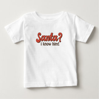 Santa ? I know him ! Funny Christmas saying Sweats Baby T-Shirt