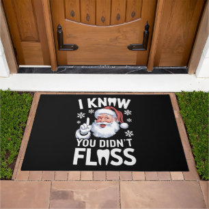 Santa I Know You Didn't Floss Dentist Dental Xmas Doormat