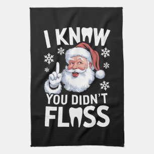Santa I Know You Didn't Floss Dentist Dental Xmas Kitchen Towel