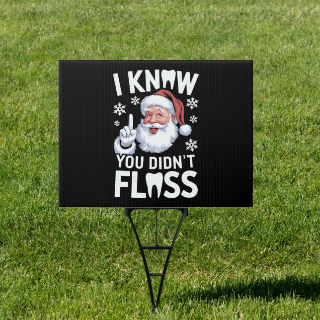 Santa I Know You Didn't Floss Dentist Dental Xmas Sign (Insitu)