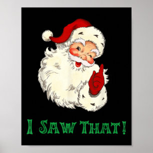 Santa I Saw That Funny Christmas Santa's Watching  Poster