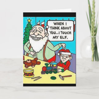 Santa "I tough my elf" Greeting Card
