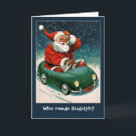 Santa in a Sports Car Christmas Card<br><div class="desc">Customize the text on this classic Santa Claus illustration,  to create a unique and fun holiday card!  Text (currently reads "Who needs is ready for you to edit!</div>