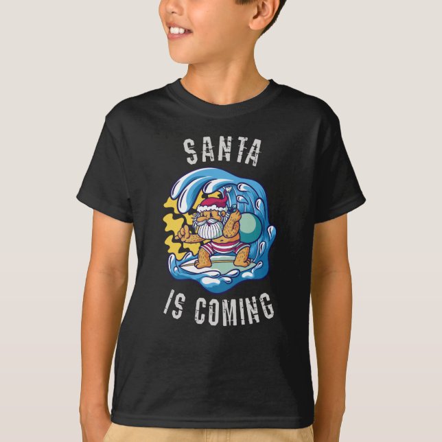 Santa is coming by Surfboard T-Shirt (Front)