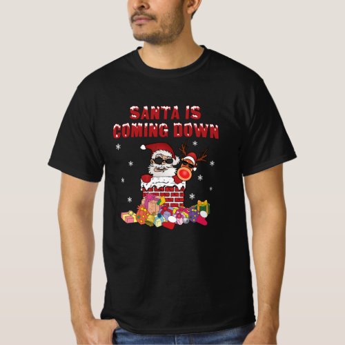 Santa is coming down the Chimney T_Shirt