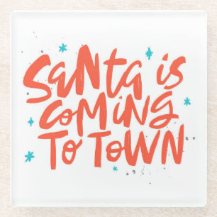 Santa is Coming to Town Holiday Design Glass Coaster