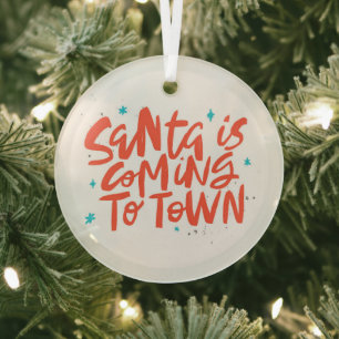 Santa is Coming to Town Holiday Design Glass Ornament