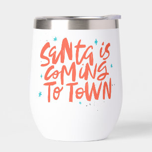 Santa is Coming to Town Holiday Design Thermal Wine Tumbler