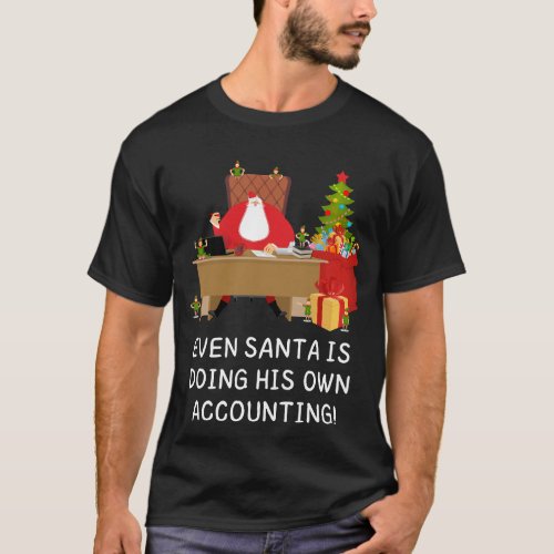 Santa Is Doing His Accounting Christmas Accountant T_Shirt