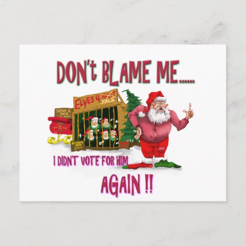Santa is in Poverty leval Dont blame me Holiday Postcard