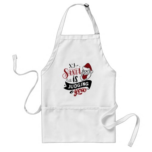 Santa is Judging You  Funny Christmas Holiday Adult Apron