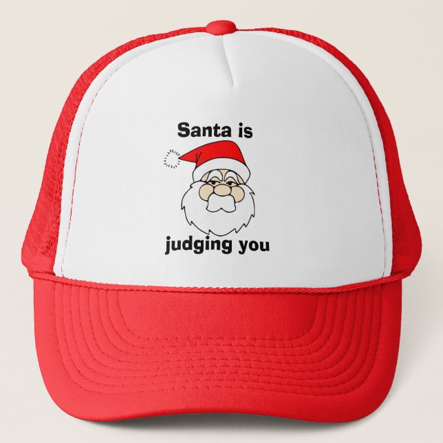 Santa is judging you trucker hat (Front)