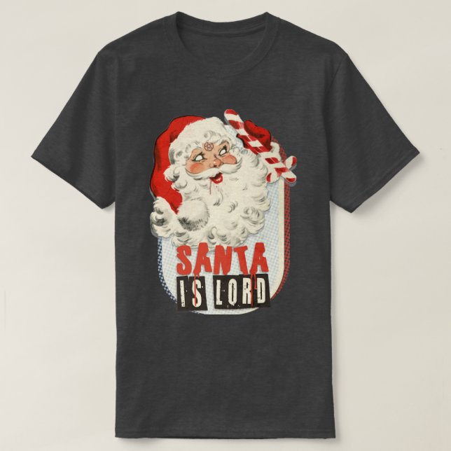 SANTA IS LORD T-Shirt (Design Front)