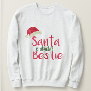 Santa Is My Bestie Christmas Sweatshirt - Friends