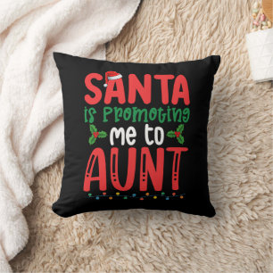 Santa is Promoting Me To Aunt Family Christmas Throw Pillow