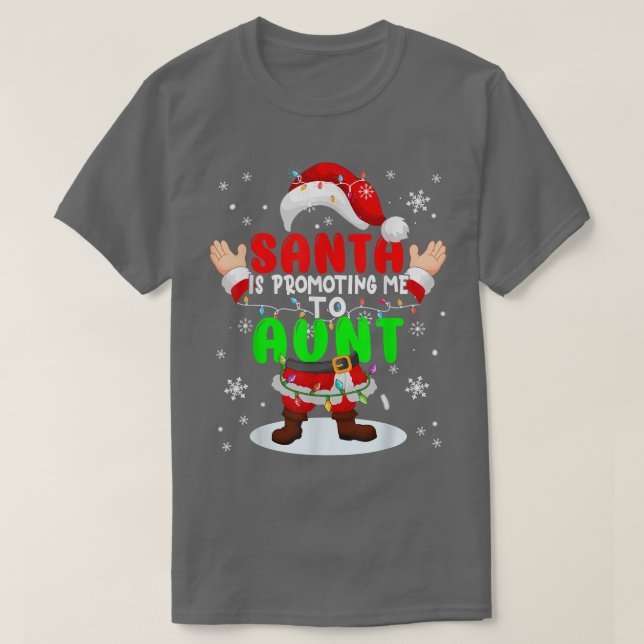 Santa Is Promoting Me to Aunt Xmas Pregnancy Annou T-Shirt (Design Front)