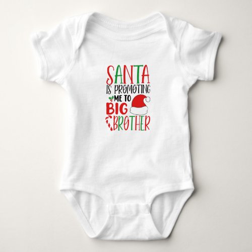 Santa is promoting me to big Brother Baby Bodysuit