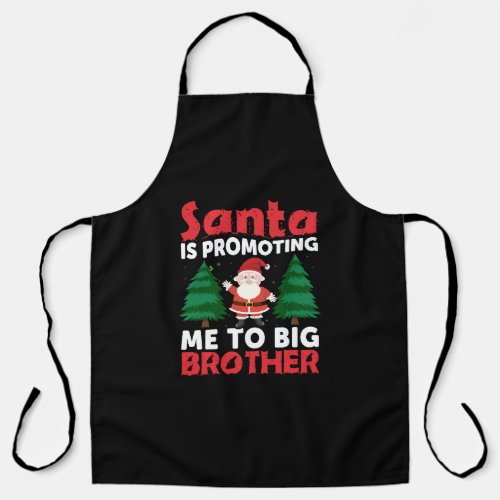 santa is promoting me to big brother christmas apron
